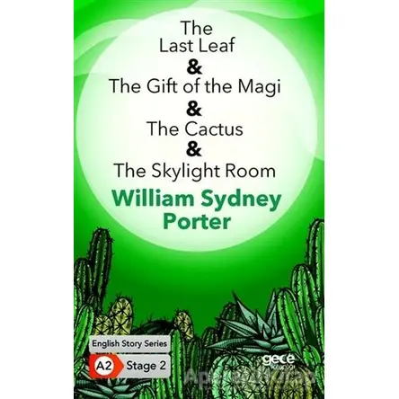 The Last Leaf - The Gift of the Magi - The Cactus - The Skylight Room - İngilizce Hikayeler A2 Stage