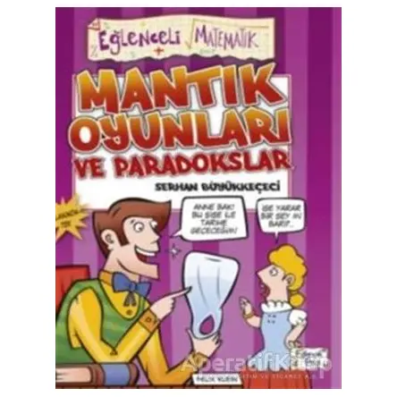 Mantık Oyunları ve Paradokslar - Serhan Büyükkeçeci - Eğlenceli Bilgi Yayınları