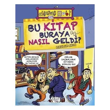 Bu Kitap Buraya Nasıl Geldi? - Mazlum Akın - Eğlenceli Bilgi Yayınları