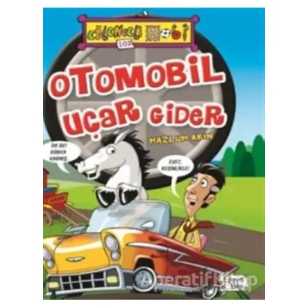 Otomobil Uçar Gider - Mazlum Akın - Eğlenceli Bilgi Yayınları