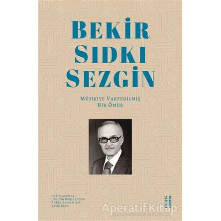 Bekir Sıdkı Sezgin - Yasin Eker - Ketebe Yayınları