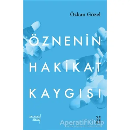 Öznenin Hakikat Kaygısı - Özkan Gözel - Ketebe Yayınları