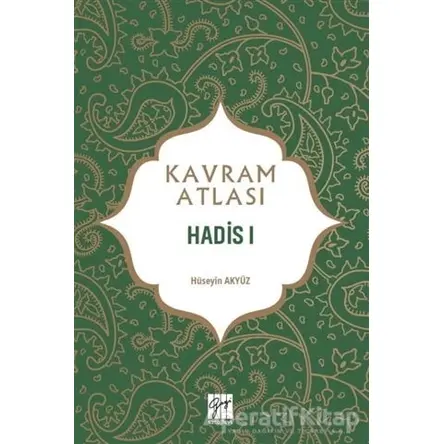 Hadis 1 - Kavram Atlası - Hüseyin Akyüz - Gazi Kitabevi