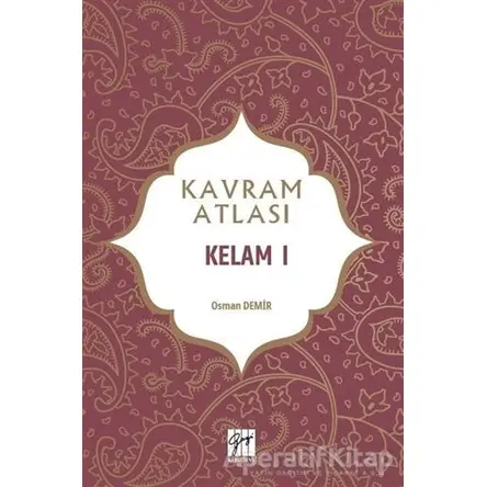 Kelam 1 - Kavram Atlası - Osman Demir - Gazi Kitabevi