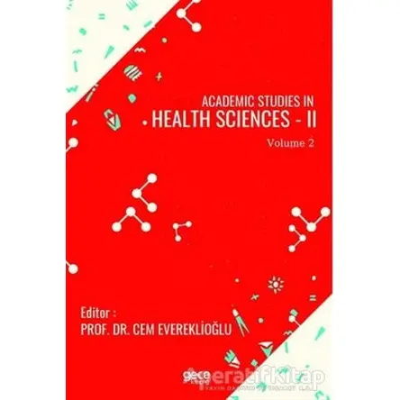 Academic Studies in Health Sciences - 2 Vol 2 - Cem Evereklioğlu - Gece Kitaplığı