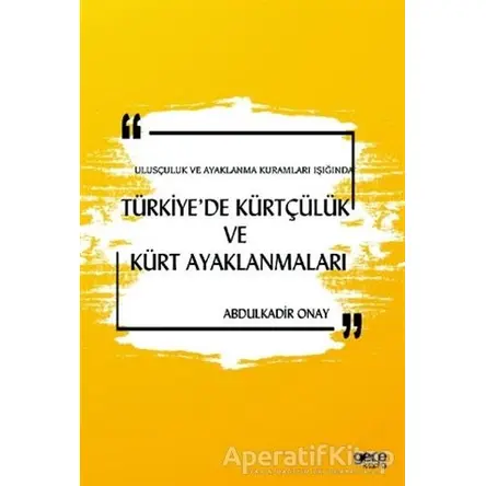 Ulusçuluk ve Ayaklanma Kuramları Işığında Türkiye’de Kürtçülük ve Kürt Ayaklanmaları