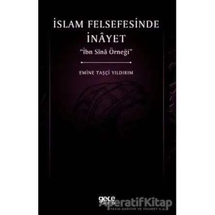 İslam Felsefesinde İnayet - Emine Taşçi Yıldırım - Gece Kitaplığı