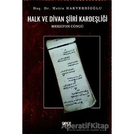 Halk ve Divan Şiiri Kardeşliği - Metin Hakverdioğlu - Gece Kitaplığı