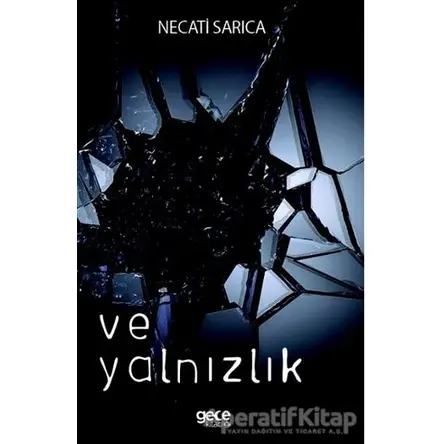 Ve Yalnızlık - Necati Sarıca - Gece Kitaplığı