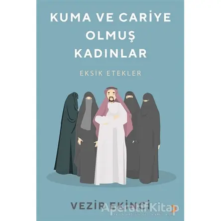 Kuma ve Cariye Olmuş Kadınlar - Vezir Ekinci - Cinius Yayınları