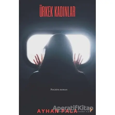 Ürkek Kadınlar - Ayhan Pala - Cinius Yayınları