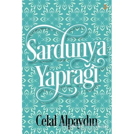 Sardunya Yaprağı - Celal Alpaydın - Cinius Yayınları