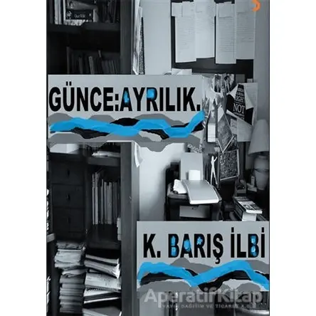 Günce: Ayrılık - K. Barış İlbi - Cinius Yayınları
