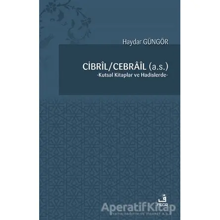 Cibril - Cebrail (a.s.) - Haydar Güngör - Fecr Yayınları