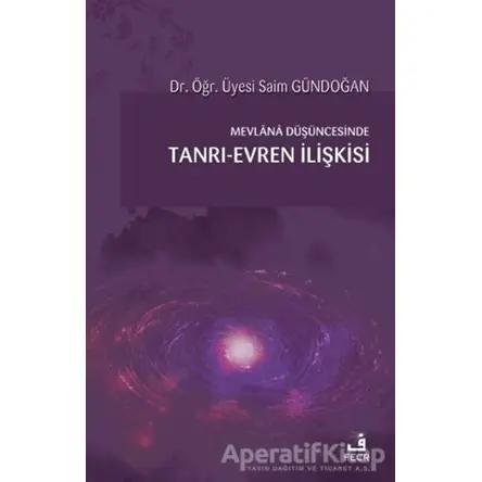 Mevlana Düşüncesinde Tanrı-Evren İlişkisi - Saim Gündoğan - Fecr Yayınları