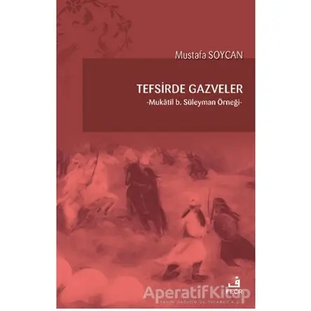 Tefsirde Gazveler - Mustafa Soycan - Fecr Yayınları