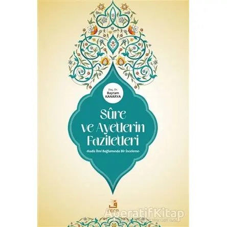 Sure ve Ayetlerin Faziletleri - Bayram Kanarya - Fecr Yayınları