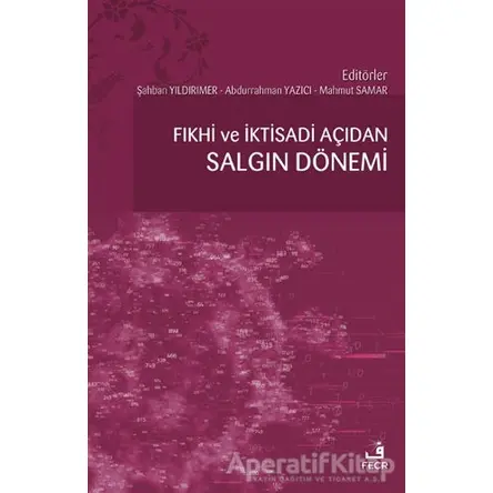 Fıkhi ve İktisadi Açıdan Salgın Dönemi - Abdurrahman Yazıcı - Fecr Yayınları