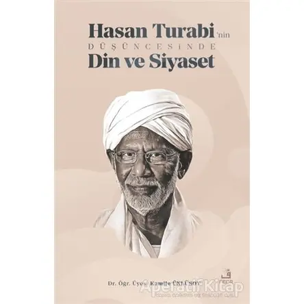 Hasan Turabi’nin Düşüncesinde Din ve Siyaset - Kamile Ünlüsoy - Fecr Yayınları
