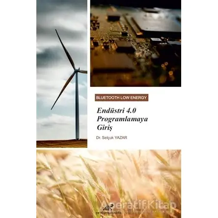Endüstri 4.0 Programlamaya Giriş - Selçuk Yazar - Paradigma Akademi Yayınları