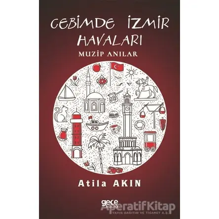 Cebimde İzmir Havaları - Atila Akın - Gece Kitaplığı