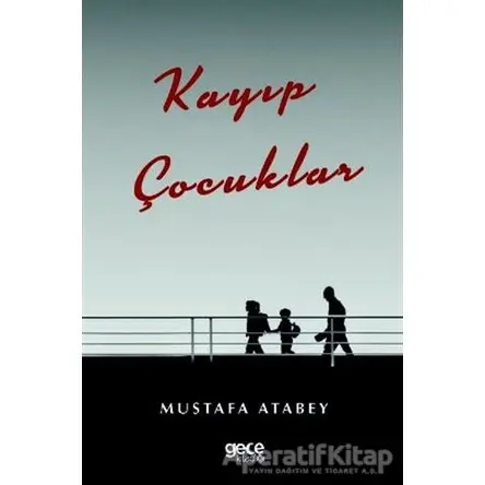 Kayıp Çocuklar - Mustafa Atabey - Gece Kitaplığı