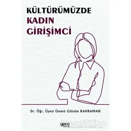 Kültürümüzde Kadın Girişimci - Ümmü Gülsüm Kahraman - Gece Kitaplığı