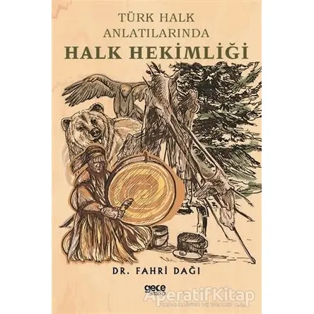 Türk Halk Anlatılarında Halk Hekimliği - Fahri Dağı - Gece Kitaplığı