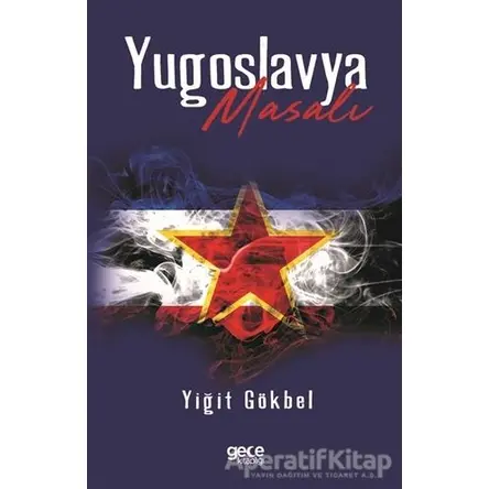 Yugoslavya Masalı - Yiğit Gökbel - Gece Kitaplığı