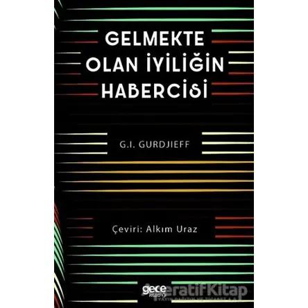 Gelmekte Olan İyiliğin Habercisi - G. I. Gurdjieff - Gece Kitaplığı