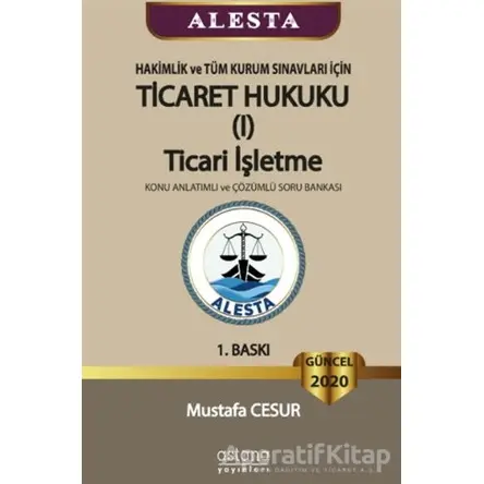 ALESTA - Hakimlik ve Tüm Kurum Sınavları İçin Ticaret Hukuku Ticari İşletme Konu Anlatımlı ve Çözüml