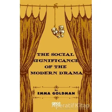 The Social Significance of The Modern Drama - Emma Goldman - Gece Kitaplığı