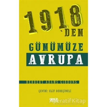 1918den Günümüze Avrupa - Herbert Adams Gibbons - Gece Kitaplığı