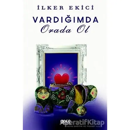 Varlığımda Orada Ol - İlker Ekici - Gece Kitaplığı