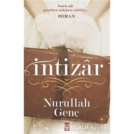 İntizar - Nurullah Genç - Timaş Yayınları
