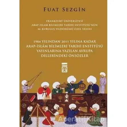 Önsözler - Frankfurt Üniversitesi Arap-İslam Bilimleri Tarihi Enstitüsü Özel Yayını