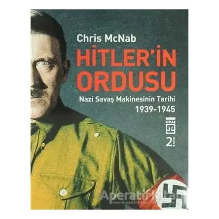 Hitler’in Ordusu - Chris McNab - Timaş Yayınları