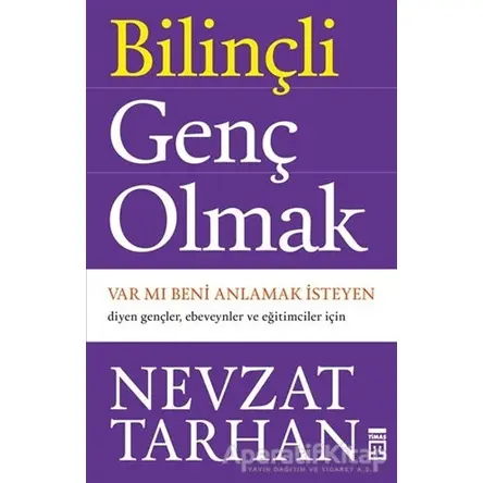 Bilinçli Genç Olmak - Nevzat Tarhan - Timaş Yayınları