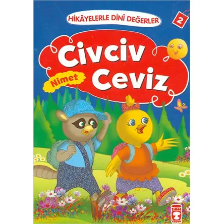 Hikayelerle Dini Değerler 2 - Civciv Ceviz Nimet - Asiye Aslı Aslaner - Timaş Gülce Çocuk