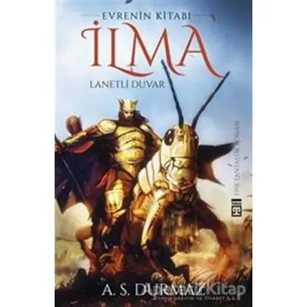 İlma - Lanetli Duvar - A. S. Durmaz - Timaş Yayınları
