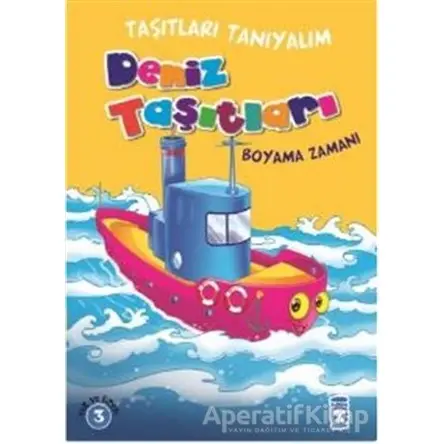 Deniz Taşıtları Boyama Zamanı - Taşıtları Tanıyalım - Mehmet Baltaoğlu - Timaş Çocuk