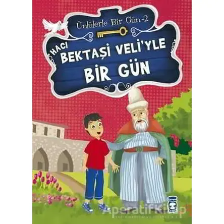 Hacı Bektaşi Veli’yle Bir Gün - Mustafa Orakçı - Timaş Çocuk