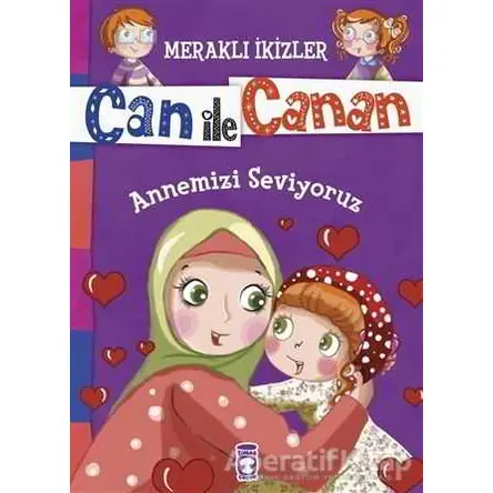 Can ile Canan - Annemizi Seviyoruz - Nefise Atçakarlar - Timaş Gülce Çocuk