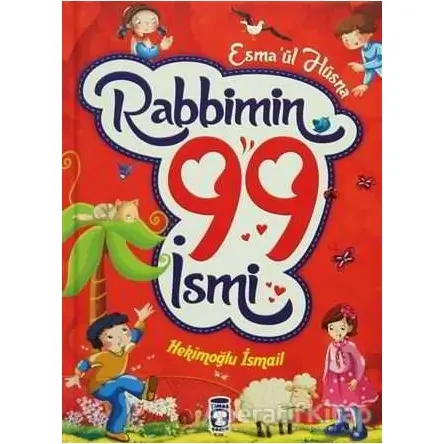 Esmaül Hüsna Rabbimin 99 İsmi - Hekimoğlu İsmail - Timaş Çocuk