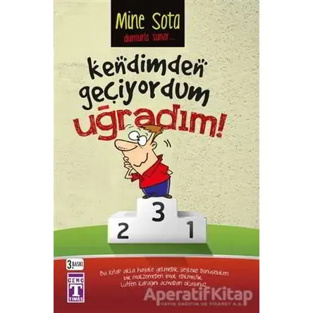 Kendimden Geçiyordum Uğradım! - Mine Sota - Genç Timaş