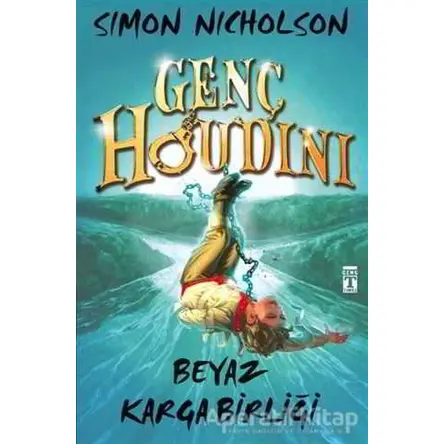 Genç Houdini: Beyaz Karga Birliği - Simon Nicholson - Genç Timaş