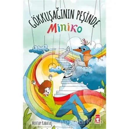 Miniko - Gökkuşağının Peşinde - Mehtap Kabataş - Timaş Çocuk