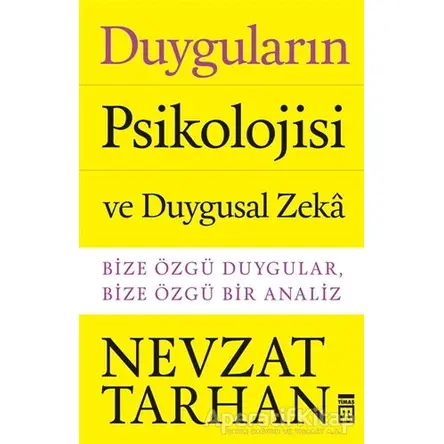 Duyguların Psikolojisi ve Duygusal Zeka - Nevzat Tarhan - Timaş Yayınları