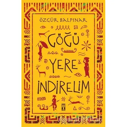 Göğü Yere İndirelim - Özgür Balpınar - Genç Timaş