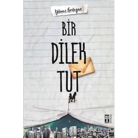 Bir Dilek Tut - Yılmaz Erdoğan - Genç Timaş